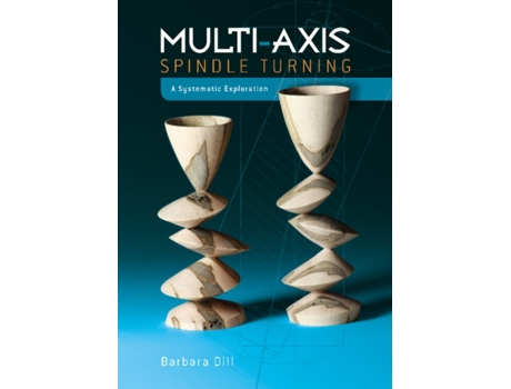 Livro multi-axis spindle turning: a systematic exploration de barbara dill (inglês)