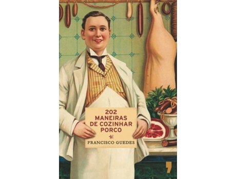 Livro As 202 Maneiras De Cozinhar Po de Francisco Guedes