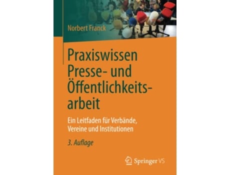 Livro Praxiswissen Presse und Öffentlichkeitsarbeit Ein Leitfaden für Verbände Vereine und Institutionen German Edition de Norbert Franck (Alemão)