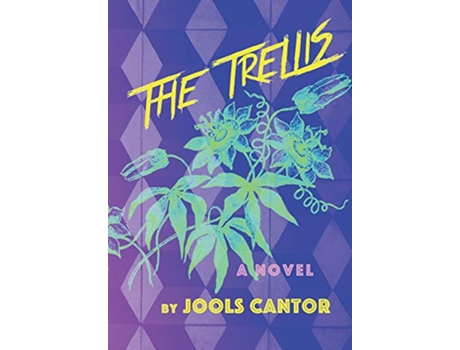 Livro The Trellis de Jools Cantor (Inglês)