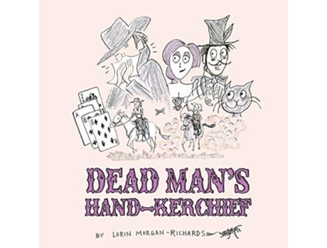 Livro Dead Mans Handkerchief Dealing with the Goodbye Family de Lorin MorganRichards (Inglês)