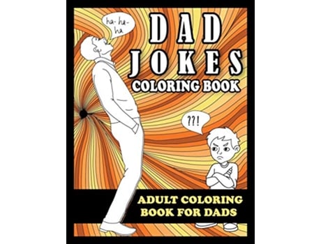 Livro Dad Jokes Coloring Book Adult Coloring Book for Dads de Frank N Steinz (Inglês)