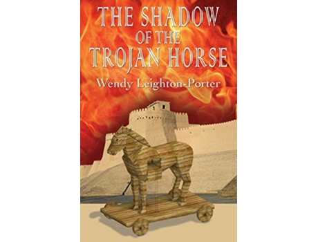 Livro The Shadow of the Trojan Horse 3 Shadows of the Past de Wendy LeightonPorter (Inglês)