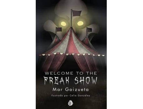 Livro Welcome To The Freak Show de Goizueta,Mar (Espanhol)