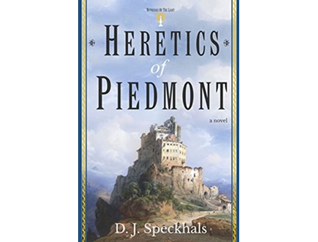 Livro Heretics of Piedmont A Novel of the Waldensians Witnesses of the Light de D J Speckhals (Inglês)