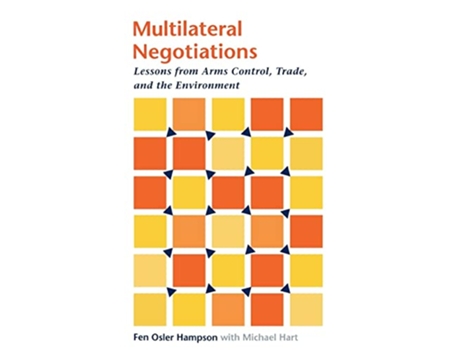 Livro Multilateral Negotiations Lessons from Arms Control Trade and the Environment de Prof Fen Osler Osler Hampson (Inglês)