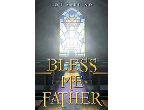 Livro Bless Me Father de Lou Saulino (Inglês)