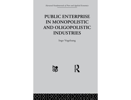 Livro Public Enterprise in Monopolistic and Oligopolistic Enterprises de I Vogelsang (Inglês)