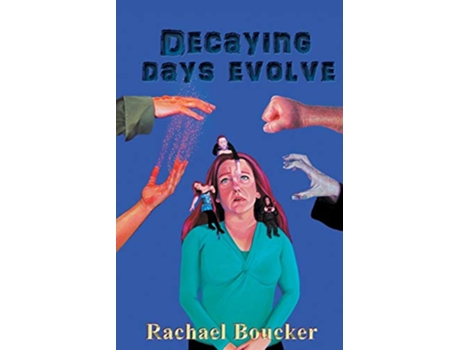 Livro Decaying Days Evolve The Decaying Days trilogy book 2 de Rachael Boucker (Inglês)