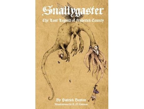 Livro Snallygaster: the Lost Legend of Frederick County Patrick Boyton (Inglês)