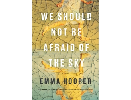 Livro We Should Not Be Afraid Of The Sky de Emma Hooper (Inglês - Capa Dura)