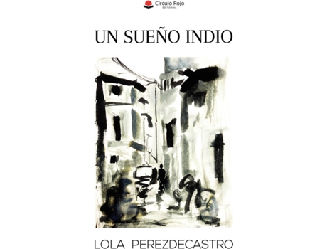 Livro Un Sueño Indio de Lola Perezdecastro (Espanhol - 2019)