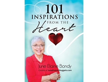 Livro 101 Inspirations from the Heart de June Elaine Bondy (Inglês)