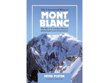 Livro the uncrowned king of mont blanc de peter foster (inglês)