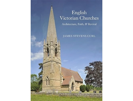 Livro English Victorian Churches de Professor James Stevens Curl (Inglês - Capa Dura)