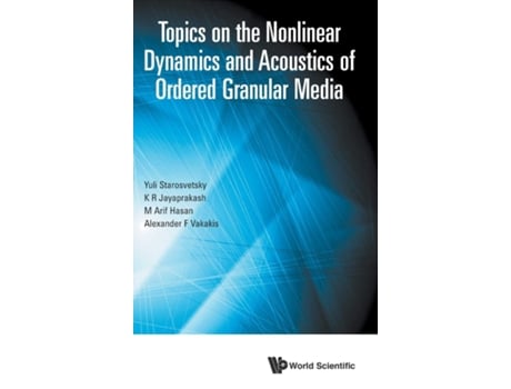 Livro Topics On The Nonlinear Dynamics And Acoustics Of Ordered Granular Media de Yuli Starosvetsky, K R Jayaprakash et al. (Inglês - Capa Dura)