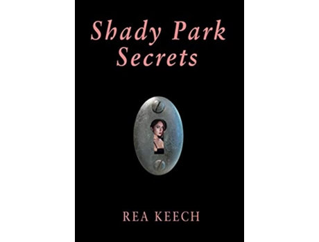 Livro Shady Park Secrets Shady Park Chronicles de Rea Keech (Inglês)