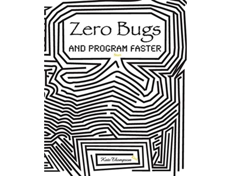 Livro Zero Bugs and Program Faster de Kate Thompson (Inglês)