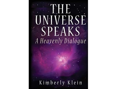 Livro Universe Speaks A Heavenly Dialogue de Kimberly Klein (Inglês)