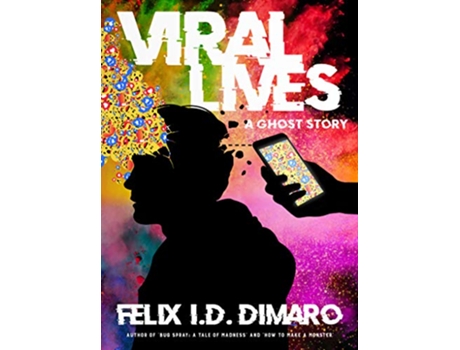 Livro Viral Lives A Ghost Story de Felix Id Dimaro (Inglês)