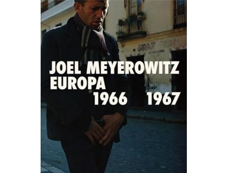 Livro Joel Meyerowitz Europa 1966-1967 de Joel Meyerowitz e Ann Beattie (Inglês)