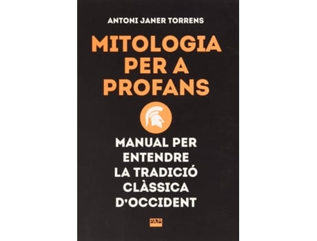 Livro Mitologia Per A Profans. Manual Per Entendre La Tradició Clàssica DOccident de Antoni Janer Torrens (Catalão)