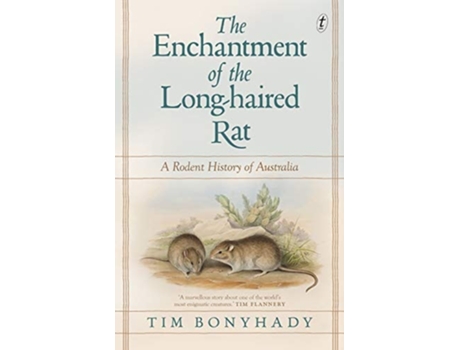 Livro The Enchantment of the Long-haired Rat de Tim Bonyhady (Inglês)