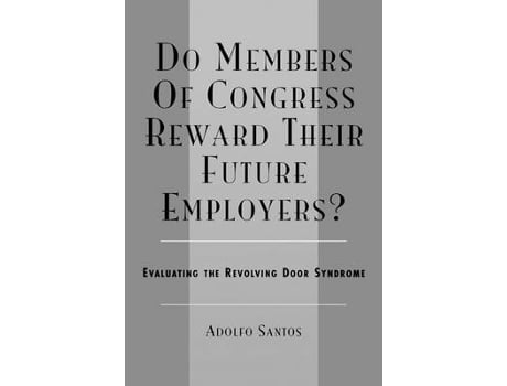 Livro do members of congress reward their future employers? de adolfo santos (inglês)