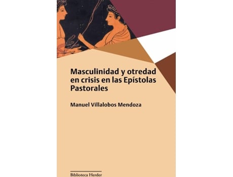 Livro Masculinidad Y Otredad En Crisis En Las Epístolas Pastorales de Manuel Villalobos Mendoza (Espanhol)