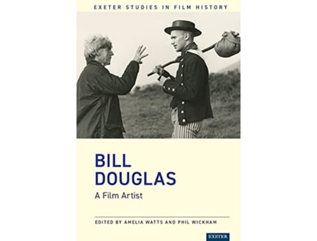 Livro Bill Douglas A Film Artist Exeter Studies in Film History de Wickham Phil (Inglês)