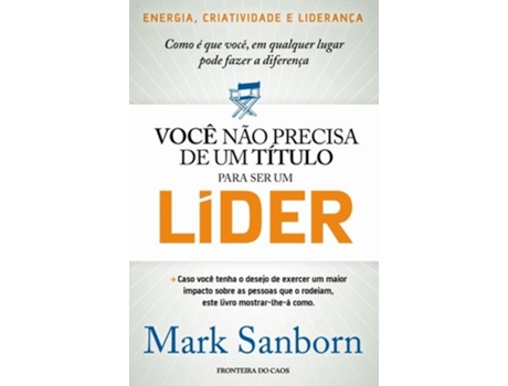 Livro Você Não Precisa De 1 Título Para Ser Um Líder de Marc Sanborn (Português)