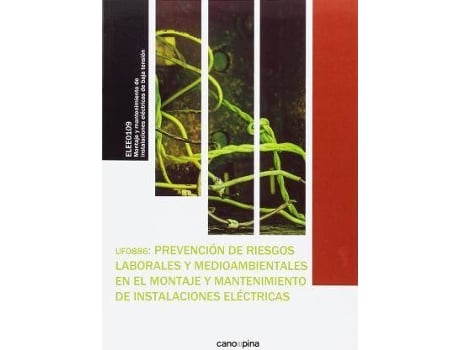 Livro UF0886 Prevención de riesgos laborales y medioambientales en el montaje y mantenimiento de instalaciones eléctricas de Cano García, Laura (Espanhol)