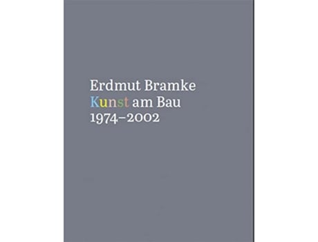 Livro Erdmut Bramke Werkverzeichnis Bd 3 Kunst am Bau Erdmut Bramke Werkverzeichnis 3 German Edition de Susanne Grötz (Alemão - Capa Dura)