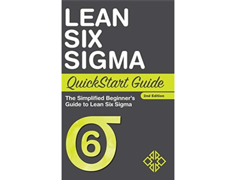 Livro Lean Six Sigma QuickStart Guide The Simplified Beginners Guide to Lean Six Sigma de Benjamin Sweeney Clydebank Business (Inglês - Capa Dura)