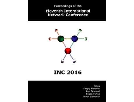 Livro Proceedings of the Eleventh International Network Conference INC 2016 de Paul Dowland Oliver Schneider Bogdan Ghita Sergej Alekseev (Inglês)