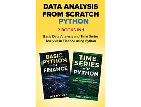 Livro Data Analysis from Scratch with Python Bundle Basic Data Analysis and Time Series Analysis in Finance using Python de Bob Mather (Inglês)