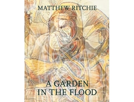 Livro Matthew Ritchie A Garden in the Flood de Scala e Mark W (Inglês - Capa Dura)