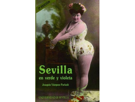 Livro Sevilla en verde y violeta de Joaquin Vazquez Parlade (Espanhol)