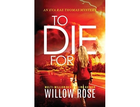 Livro TO DIE FOR Eva Rae Thomas Mystery de Willow Rose (Inglês)