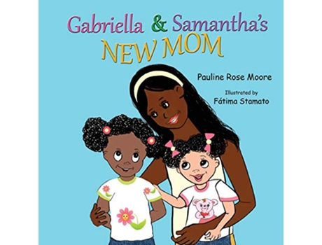 Livro Gabriella Samanthas New Mom Gabriella and Samantha de Pauline Rose Moore (Inglês)