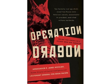 Livro operation dragon de r. james woolsey,ion mihai pacepa (inglês)