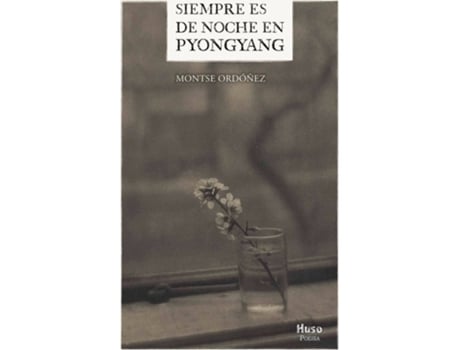 Livro Siempre Es De Noche En Pyongyang de Montse Ordóñez (Espanhol)