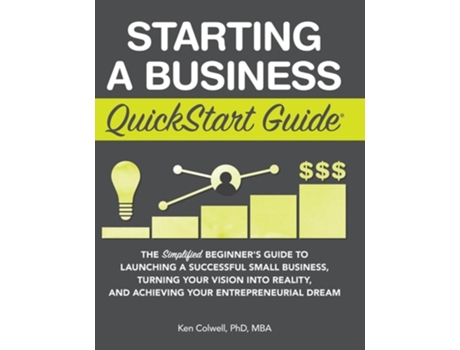 Livro Starting a Business QuickStart Guide de Ken Colwell PhD MBA (Inglês - Capa Dura)