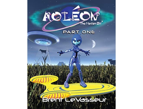 Livro Aoleon The Martian Girl Science Fiction Saga Part 1 First Contact de Brent LeVasseur (Inglês)