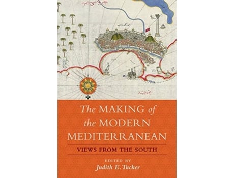 Livro the making of the modern mediterranean de volume editor judith e tucker (inglês)