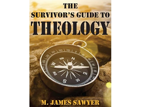 Livro The Survivors Guide to Theology de M James Sawyer (Inglês)