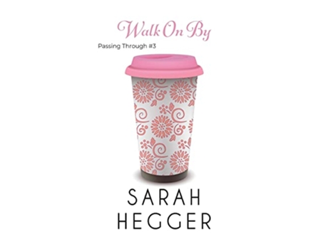 Livro Walk On By 3 Passing Through de Sarah Hegger (Inglês)