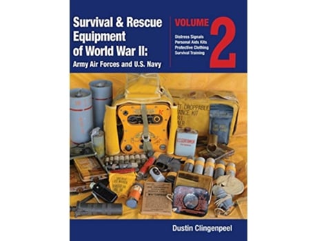 Livro Survival Rescue Equipment of World War IIArmy Air Forces and US Navy Vol2 Vol2 de Dustin Clingenpeel (Inglês)