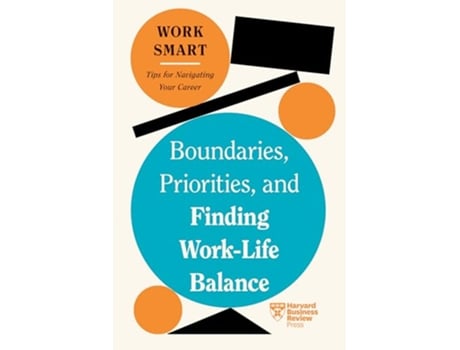 Livro Boundaries, Priorities, and Finding WorkLife Balance de Harvard Business Review (Inglês)