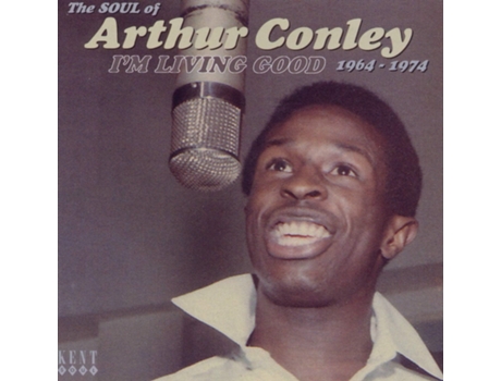 Arthur Conley I'M Living Good The Soul Of Arthur Conley 1964-1974 Cd 2011